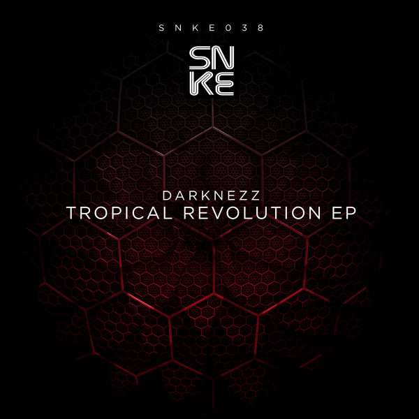 Darknezz - Tropical Revolution Ep - SNKE038 Cover